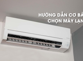 Cách lựa chọn thương hiệu máy lạnh tốt phù hợp với nhu cầu sử dụng
